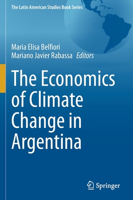 The Economics of Climate Change in Argentina