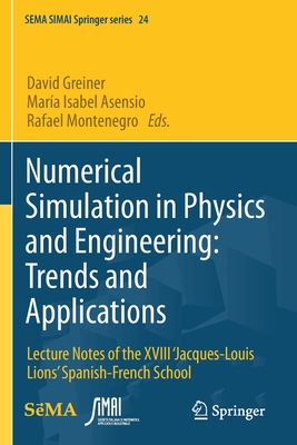 Numerical Simulation in Physics and Engineering: Trends and Applications