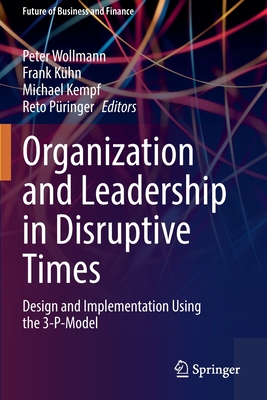 Organization and Leadership in Disruptive Times