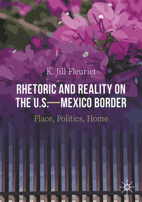 Rhetoric and Reality on the U.S.-Mexico Border