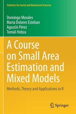 A Course on Small Area Estimation and Mixed Models