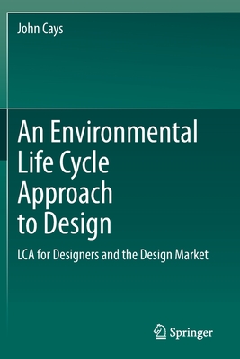 An Environmental Life Cycle Approach to Design