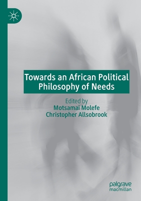 Towards an African Political Philosophy of Needs