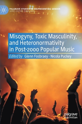 Misogyny, Toxic Masculinity, and Heteronormativity in Post-2000 Popular Music