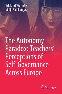 The Autonomy Paradox: Teachers' Perceptions of Self-Governance Across Europe