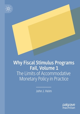 Why Fiscal Stimulus Programs Fail, Volume 1