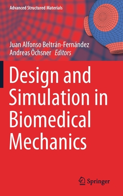 Design and Simulation in Biomedical Mechanics