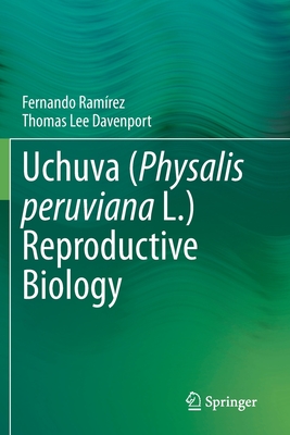 Uchuva (Physalis peruviana L.) Reproductive Biology
