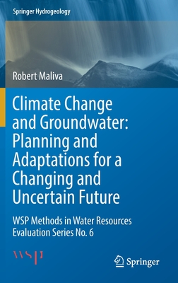 Climate Change and Groundwater: Planning and Adaptations for a Changing and Uncertain Future