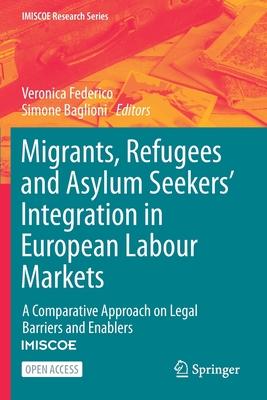 Migrants, Refugees and Asylum Seekers' Integration in European Labour Markets