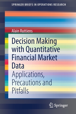 Decision Making with Quantitative Financial Market Data