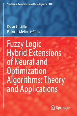 Fuzzy Logic Hybrid Extensions of Neural and Optimization Algorithms