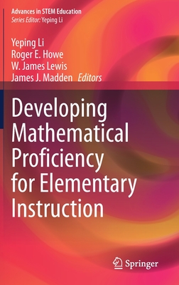 Developing Mathematical Proficiency for Elementary Instruction