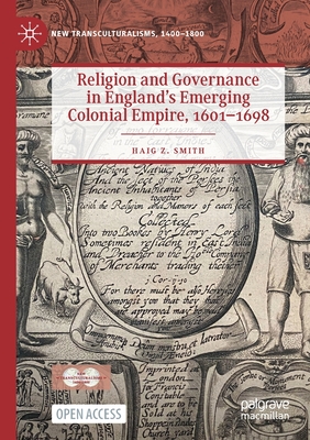 Religion and Governance in England's Emerging Colonial Empire, 1601-1698