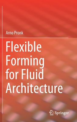 Flexible Forming for Fluid Architecture