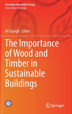 The Importance of Wood and Timber in Sustainable Buildings