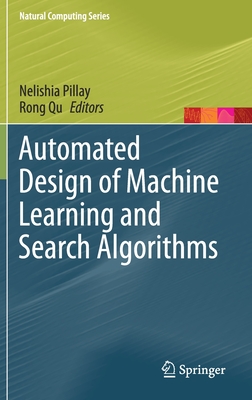 Automated Design of Machine Learning and Search Algorithms