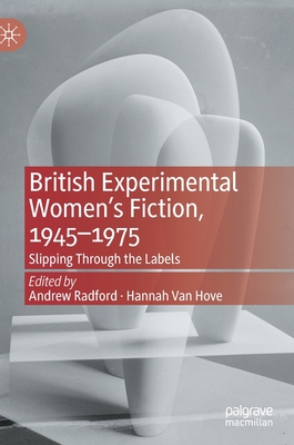 British Experimental Women''s Fiction, 1945-1975