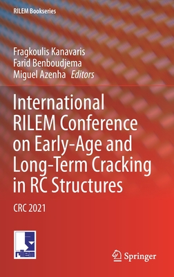 International RILEM Conference on Early-Age and Long-Term Cracking in RC Structures