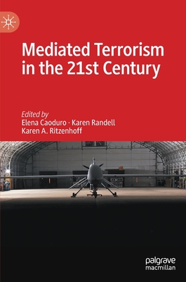 Mediated Terrorism in the 21st Century
