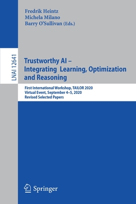 Trustworthy AI - Integrating Learning, Optimization and Reasoning