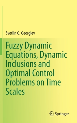 Fuzzy Dynamic Equations, Dynamic Inclusions, and Optimal Control Problems on Time Scales