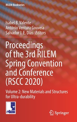 Proceedings of the 3rd RILEM Spring Convention and Conference (RSCC 2020)