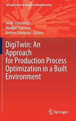 DigiTwin: An Approach for Production Process Optimization in a Built Environment