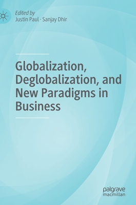 Globalization, Deglobalization, and New Paradigms in Business