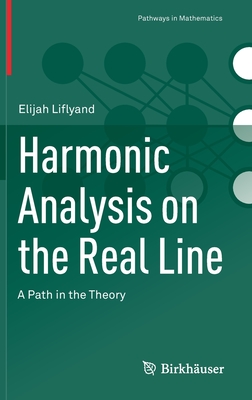 Harmonic Analysis on the Real Line