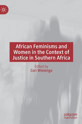 African Feminisms and Women in the Context of Justice in Southern Africa