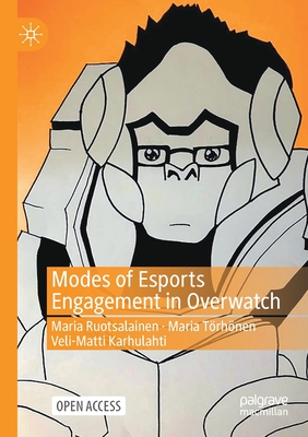 Modes of Esports Engagement in Overwatch