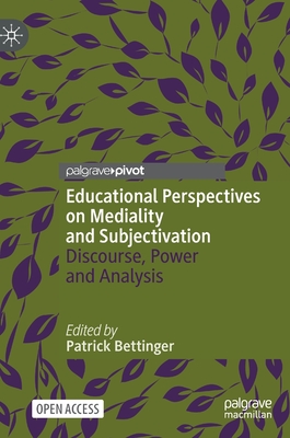 Educational Perspectives on Mediality and Subjectivation