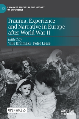 Trauma, Experience and Narrative in Europe after World War II