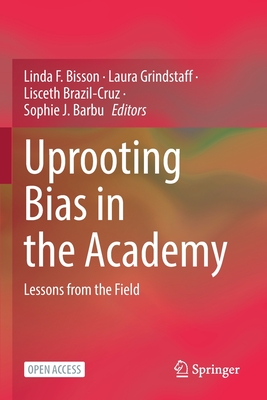 Uprooting Bias in the Academy