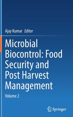 Microbial Biocontrol: Food Security and Post Harvest Management