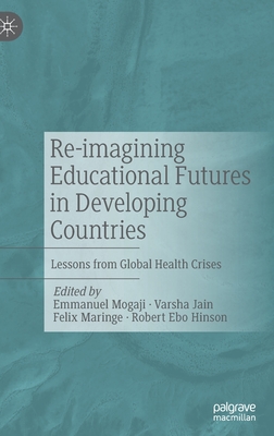 Re-imagining Educational Futures in Developing Countries