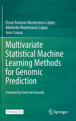 Multivariate Statistical Machine Learning Methods for Genomic Prediction