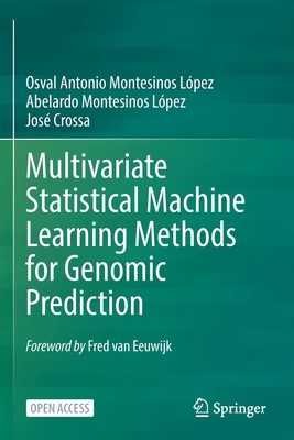 Multivariate Statistical Machine Learning Methods for Genomic Prediction