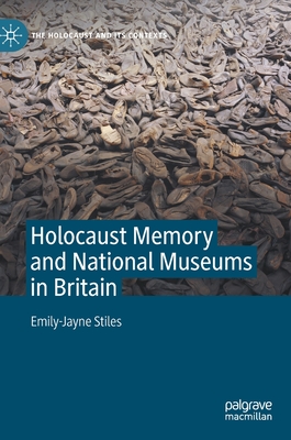 Holocaust Memory and National Museums in Britain