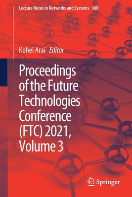 Proceedings of the Future Technologies Conference (FTC) 2021, Volume 3