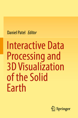 Interactive Data Processing and 3D Visualization of the Solid Earth