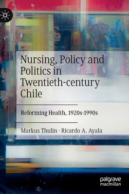 Nursing, Policy and Politics in Twentieth-century Chile