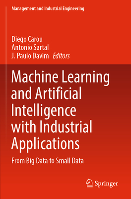 Machine Learning and Artificial Intelligence with Industrial Applications