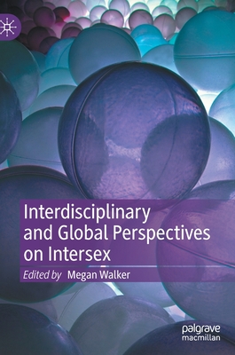 Interdisciplinary and Global Perspectives on Intersex