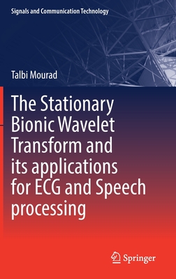 The Stationary Bionic Wavelet Transform and its Applications for ECG and Speech Processing