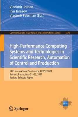 High-Performance Computing Systems and Technologies in Scientific Research, Automation of Control and Production