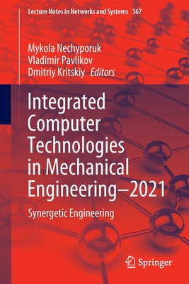Integrated Computer Technologies in Mechanical Engineering - 2021