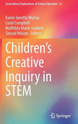 Children''s Creative Inquiry in STEM