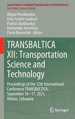 TRANSBALTICA XII: Transportation Science and Technology